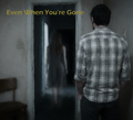 Even When You're Gone